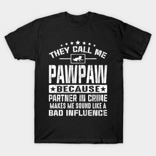 They Call Me PawPaw Because Partner In Crime Gift Fathers Day T-Shirt